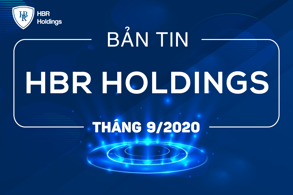 BẢN TIN HBR HOLDINGS THÁNG 9