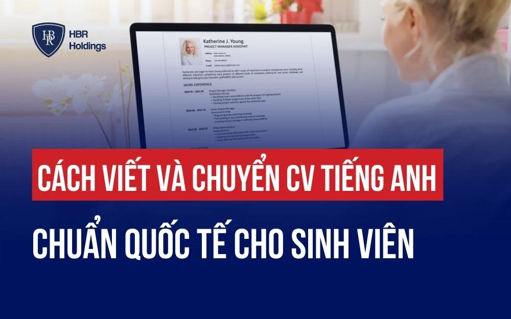 CÁCH VIẾT VÀ CHUYỂN CV TIẾNG ANH CHUẨN QUỐC TẾ CHO SINH VIÊN
