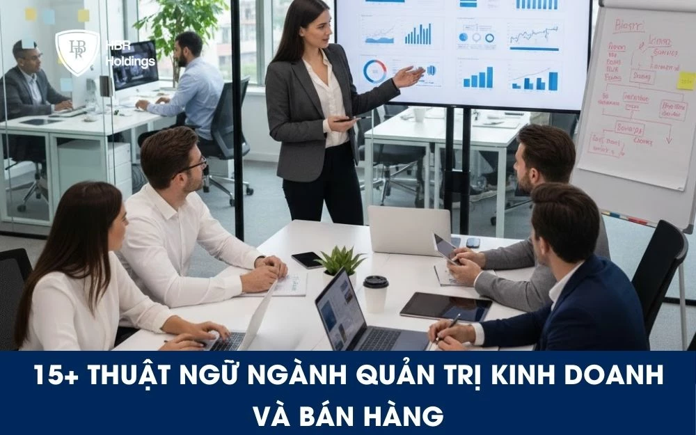 15+ thuật ngữ ngành Quản trị kinh doanh và Bán hàng