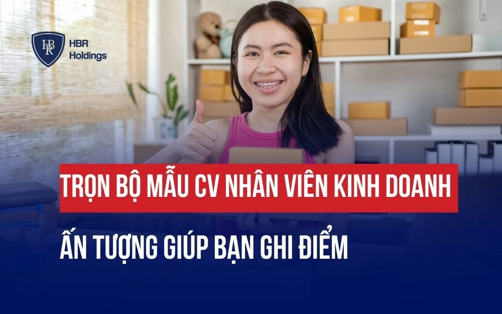 TRỌN BỘ MẪU CV NHÂN VIÊN KINH DOANH ẤN TƯỢNG GIÚP BẠN GHI ĐIỂM