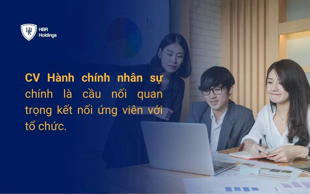 CV hành chính nhân sự làm nổi bật kỹ năng, kinh nghiệm của ứng viên