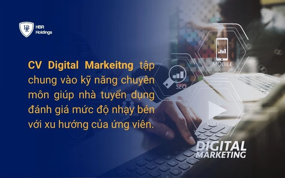 CV Digital Marketing là bản hồ sơ thể hiện rõ chuyên môn, tư duy và khả năng sáng tạo của ứng viên