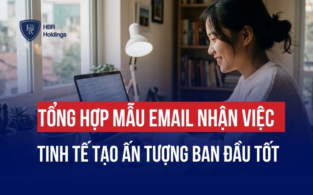 TỔNG HỢP MẪU EMAIL NHẬN VIỆC TINH TẾ TẠO ẤN TƯỢNG BAN ĐẦU TỐT