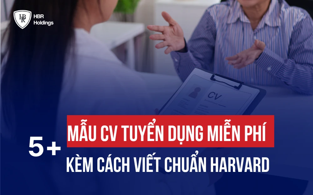 5+ MẪU CV TUYỂN DỤNG MIỄN PHÍ KÈM CÁCH VIẾT CHUẨN HARVARD