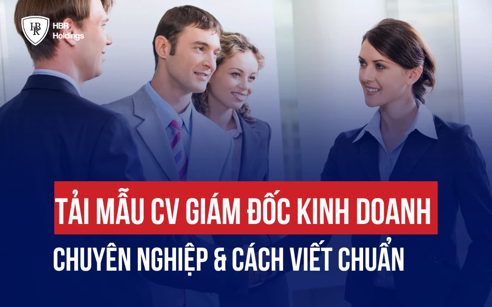 TẢI MẪU CV GIÁM ĐỐC KINH DOANH CHUYÊN NGHIỆP VÀ CÁCH VIẾT CHUẨN