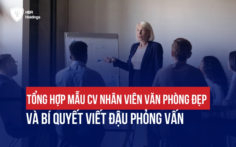 TỔNG HỢP MẪU CV NHÂN VIÊN VĂN PHÒNG ĐẸP & BÍ QUYẾT VIẾT ĐẬU PHỎNG VẤN