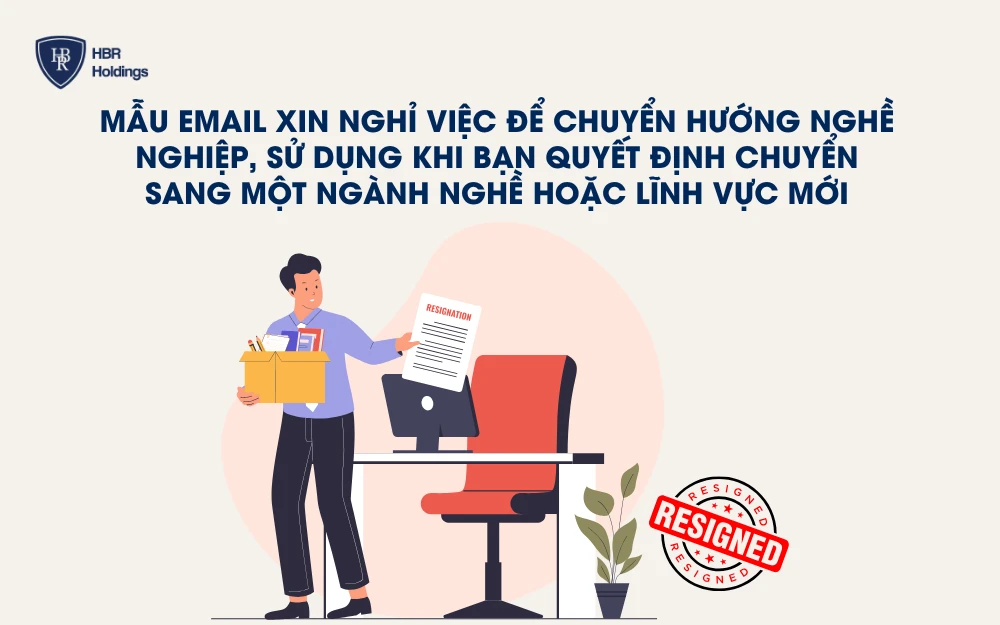 Mẫu email xin nghỉ việc khi muốn thay đổi định hướng nghề nghiệp