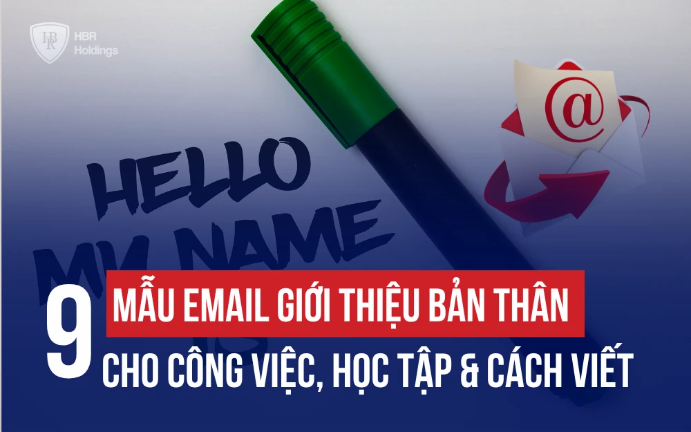 9+ MẪU EMAIL GIỚI THIỆU BẢN THÂN CHO CÔNG VIỆC, HỌC TẬP & CÁCH VIẾT