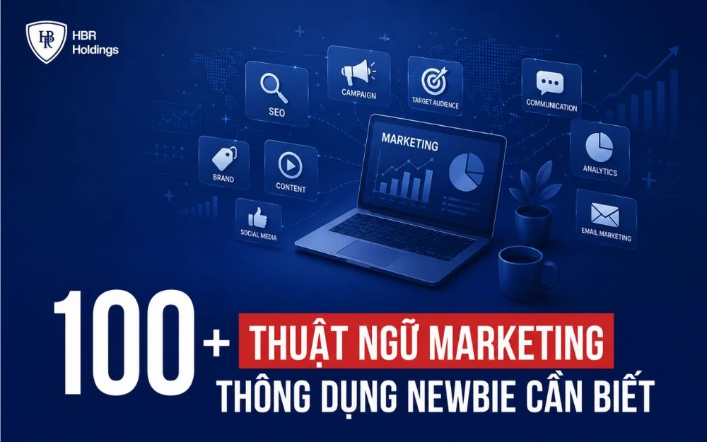 100+ THUẬT NGỮ MARKETING THÔNG DỤNG NEWBIE CẦN BIẾT