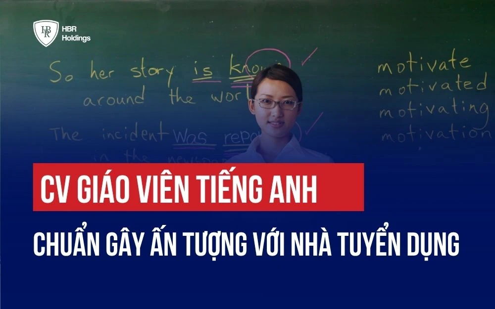 [TẢI NGAY] 9+ MẪU CV GIÁO VIÊN TIẾNG ANH CHUẨN GÂY ẤN TƯỢNG