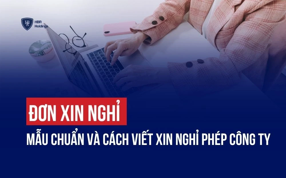 MẪU ĐƠN XIN NGHỈ CÔNG TY VÀ CÁCH VIẾT XIN NGHỈ PHÉP CÔNG TY