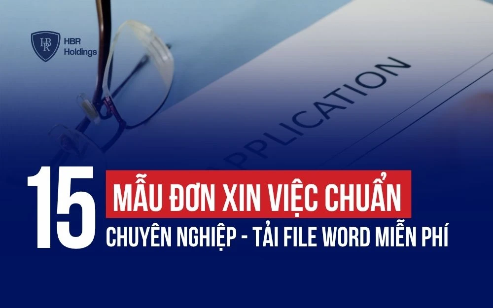 15+ MẪU ĐƠN XIN VIỆC CHUYÊN NGHIỆP - TẢI FILE WORD THAM KHẢO