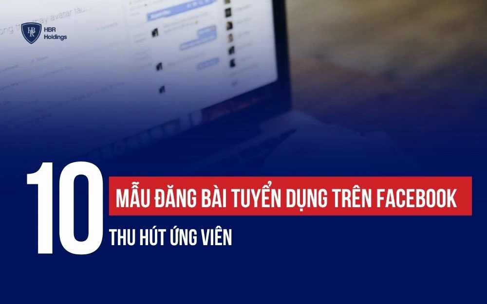 10+ MẪU ĐĂNG BÀI TUYỂN DỤNG TRÊN FACEBOOK THU HÚT ỨNG VIÊN